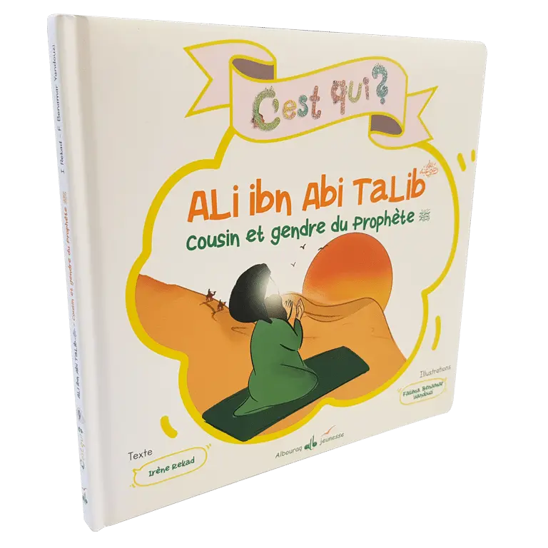C'est qui Alî ibn Abî Tâlib ? — Histoire islamique pour enfants Famille Musulmane