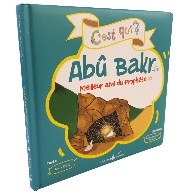 C'est qui Abû Bakr ? — Histoire islamique pour enfants Famille Musulmane