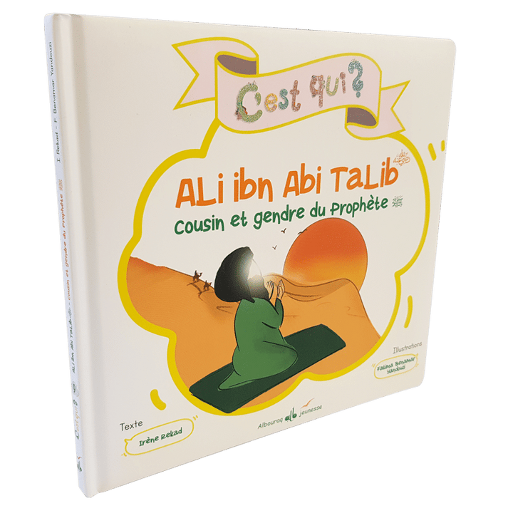 C'est qui Alî ibn Abî Tâlib ? — Histoire islamique pour enfants Famille Musulmane