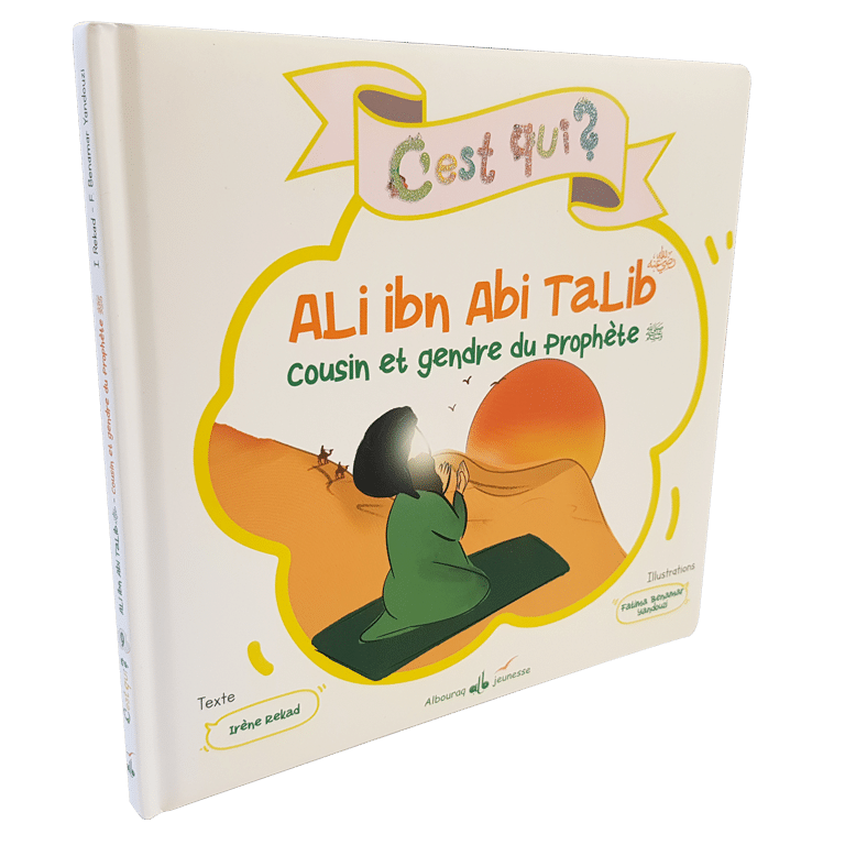 C'est qui Alî ibn Abî Tâlib ? — Histoire islamique pour enfants Famille Musulmane