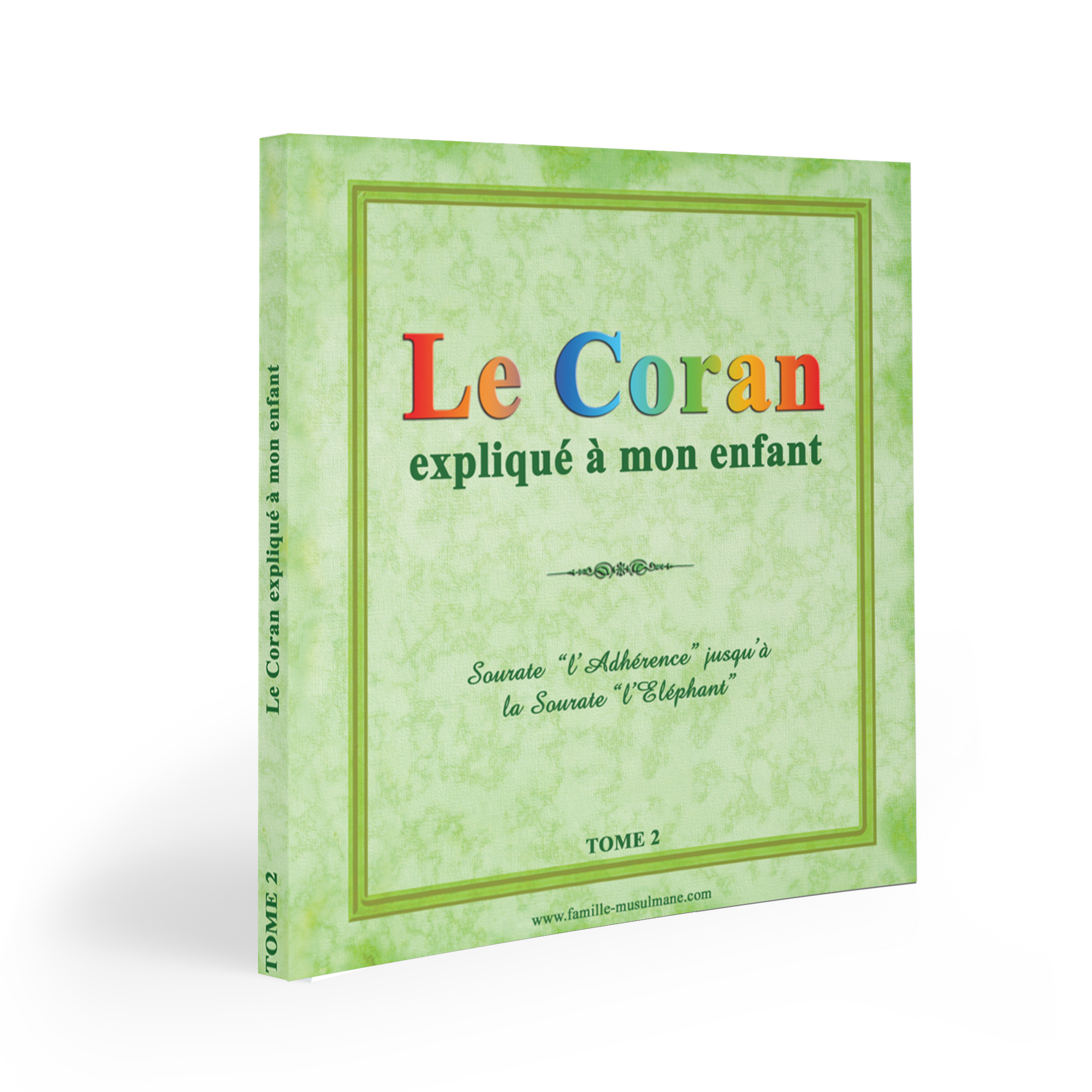 Le Coran expliqué à mon enfant Tome 2 — Apprendre et comprendre le Coran Famille Musulmane