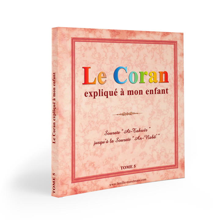 Le Coran expliqué à mon enfant (le pack3) — Apprendre et comprendre le Coran Famille Musulmane