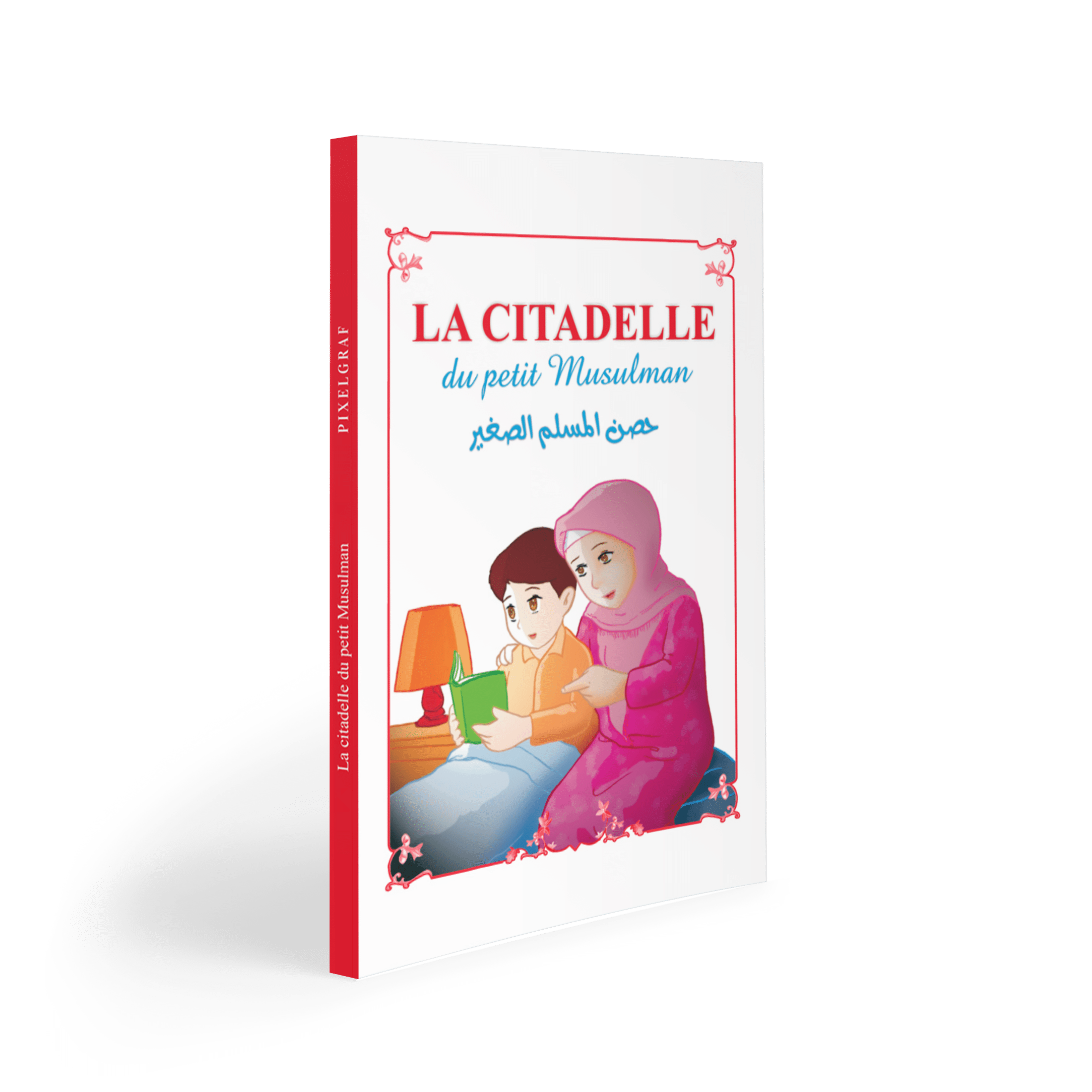 La citadelle du petit musulman — Invocations islamiques arabe-français Famille Musulmane