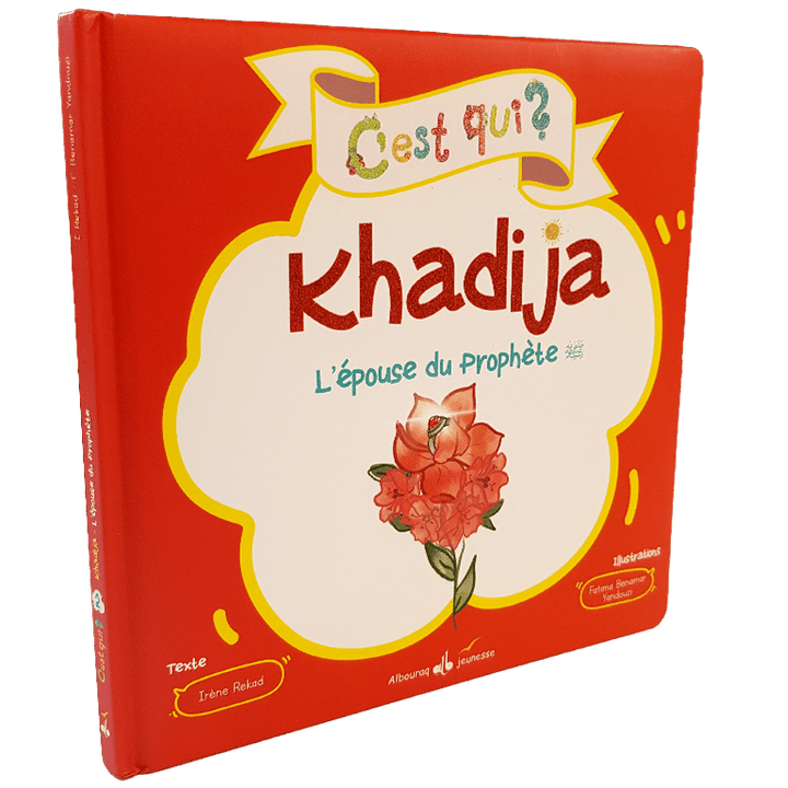 C'est qui Khadidja ? — Histoire islamique pour enfants Famille Musulmane