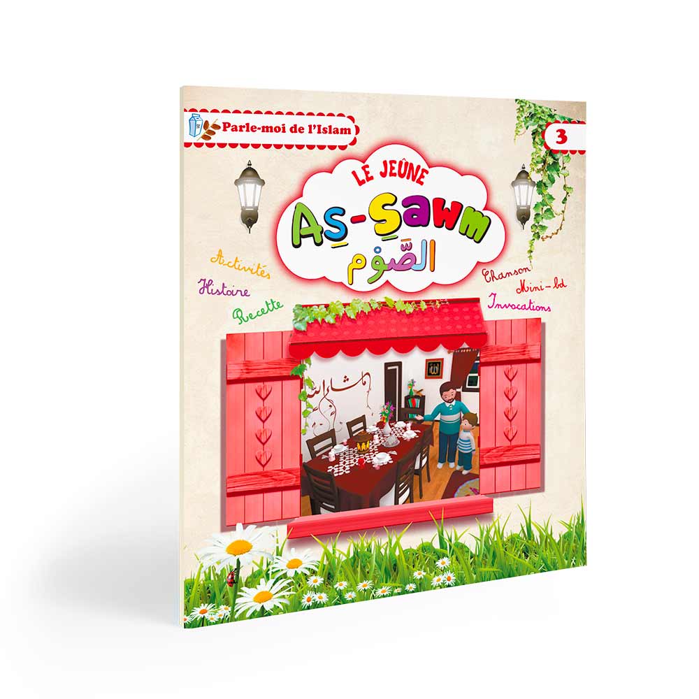 Parle-moi de l'Islam Tome 3 – Le Jeûne (As-Sawm) — L'Islam expliqué aux enfants Famille Musulmane