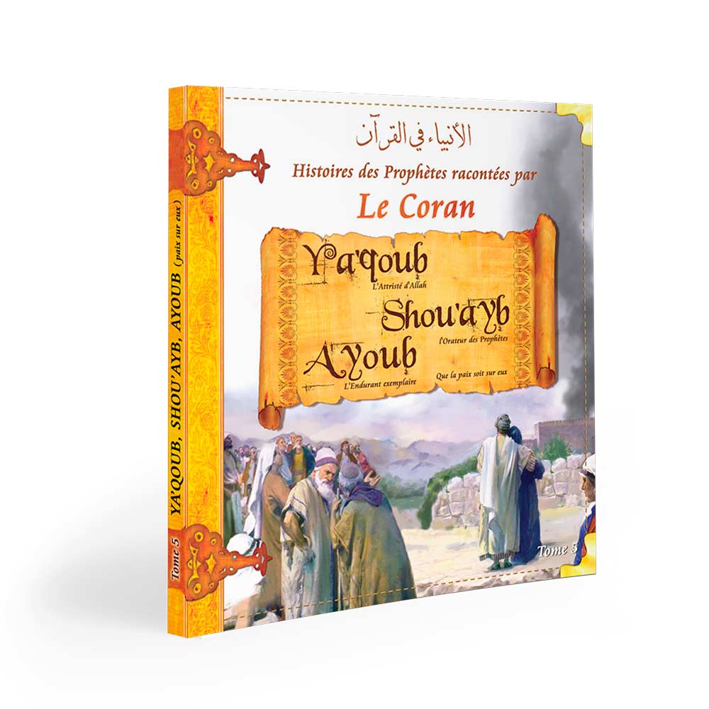 Histoires des Prophètes racontées par le Coran Tome 5 — Histoire islamique pour enfants Famille Musulmane