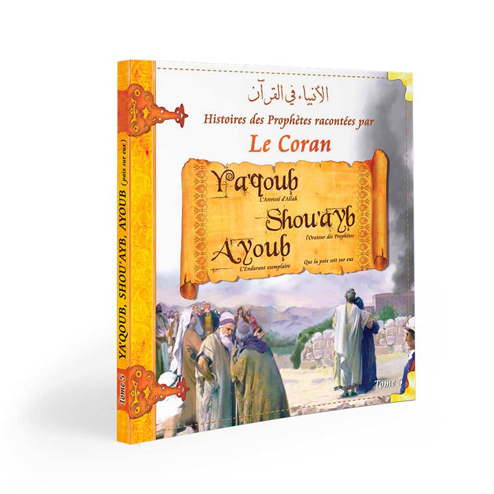Histoires des Prophètes racontées par le Coran Tome 5 — Histoire islamique pour enfants Famille Musulmane