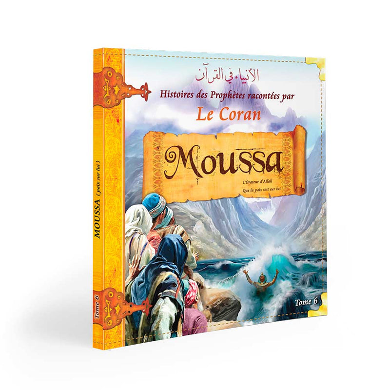 Histoires des Prophètes racontées par le Coran Tome 6 — Histoire islamique pour enfants Famille Musulmane