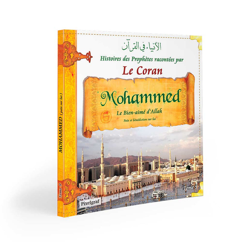 Histoires des Prophètes racontées par le Coran Tome 9 — Histoire islamique pour enfants Famille Musulmane