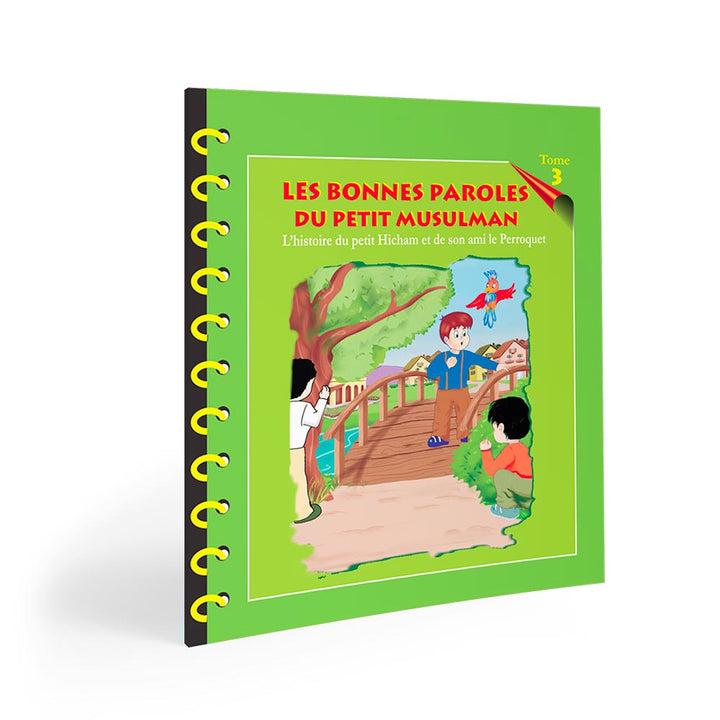 Les bonnes paroles du petit Musulman (Hicham) Tome 3 — Éducation islamique avec Hicham Famille Musulmane